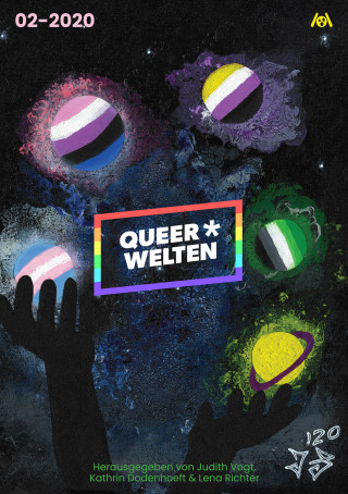 James Mendez Hodes, Aşkın-Hayat Doğan, Rafaela Creydt, Elena L. Knödler, Jack Sleepwalker, Sarah Burrini: Queer*Welten 02-2020 - Das queerfeministische Phantastik-Magazin