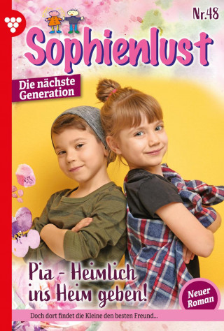 Simone Aigner: Pia – Heimlich ins Heim gegeben!