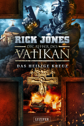 Rick Jones: DAS HEILIGE KREUZ (Die Ritter des Vatikan 9)