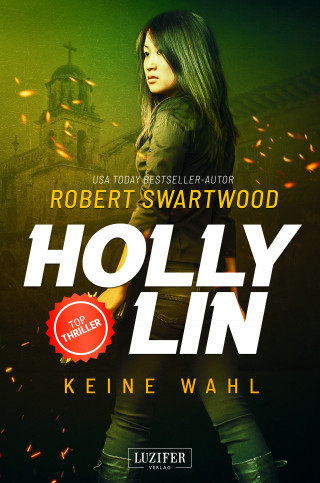 Robert Swartwood: KEINE WAHL (Holly Lin 2)