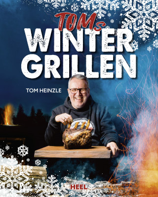 Tom Heinzle: Toms Wintergrillen