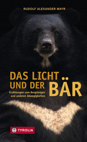 Rudolf Alexander Mayr: Das Licht und der Bär