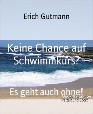 Erich Gutmann: Keine Chance auf Schwimmkurs?