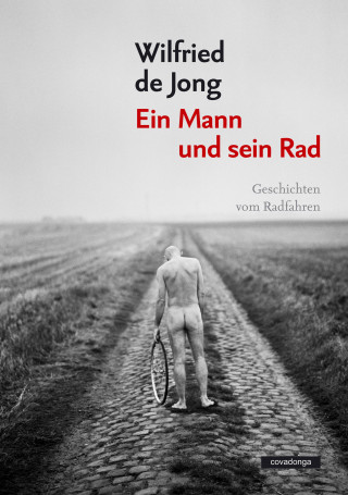 Wilfried de Jong: Ein Mann und sein Rad