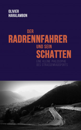 Olivier Haralambon: Der Radrennfahrer und sein Schatten