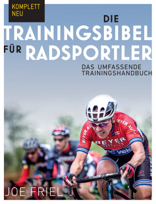 Joe Friel: Die Trainingsbibel für Radsportler