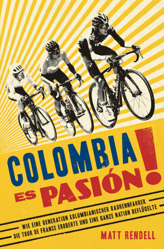 Matt Rendell: Colombia Es Pasión!