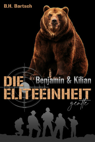 B. H. Bartsch: Die Eliteeinheit Benjamin und Kilian
