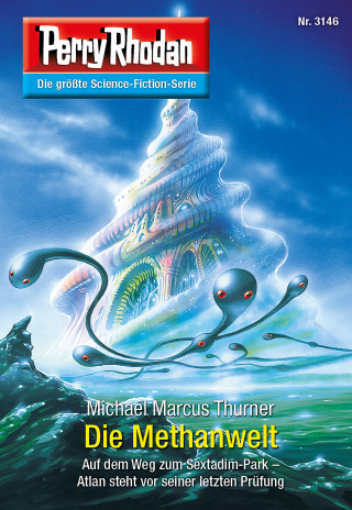 Michael Marcus Thurner: Perry Rhodan 3146: Die Methanwelt