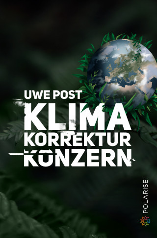 Uwe Post: Klima-Korrektur-Konzern