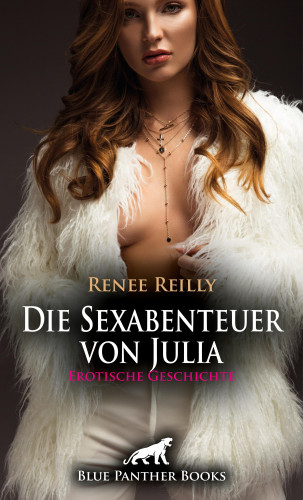 Renee Reilly: Die Sexabenteuer von Julia | Erotische Geschichte