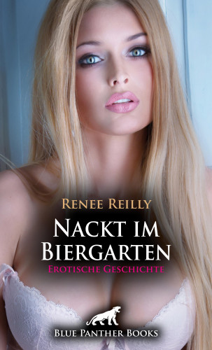 Renee Reilly: Nackt im Biergarten | Erotische Geschichte