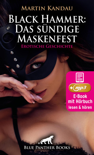 Martin Kandau: Black Hammer: Das sündige Maskenfest | Erotische Geschichte
