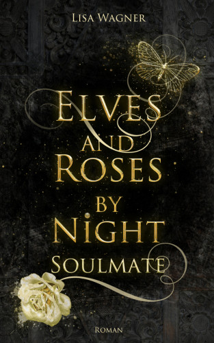 Lisa Wagner: Elves and Roses by Night: Soulmate