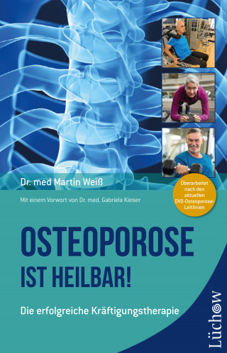 Dr. med. Martin Weiß: Osteoporose ist heilbar!