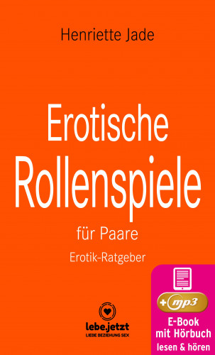 Henriette Jade: Erotische Rollenspiele für Paare | Erotischer Ratgeber