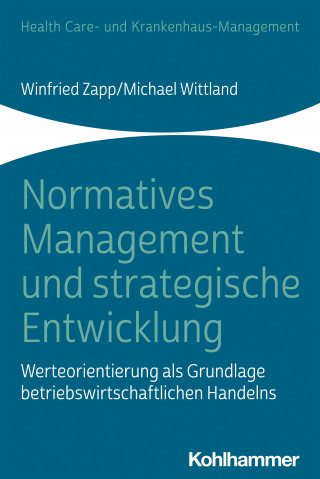 Winfried Zapp, Michael Wittland: Normatives Management und strategische Entwicklung