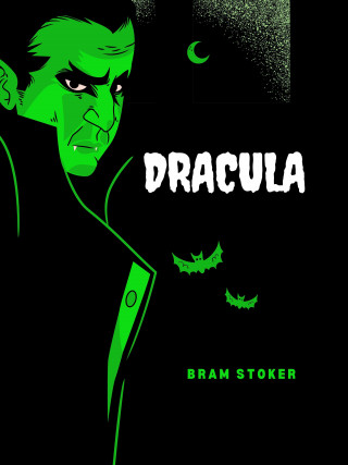 Bram Stoker: Dracula (Illustrated)