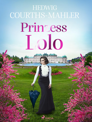 Hedwig Courths-Mahler: Prinzess Lolo