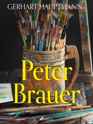 Gerhart Hauptmann: Peter Brauer