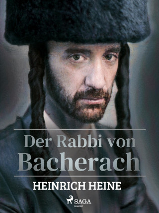 Heinrich Heine: Der Rabbi von Bacherach