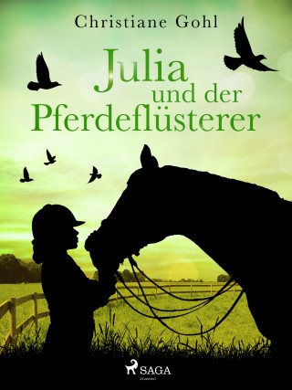 Christiane Gohl: Julia und der Pferdeflüsterer