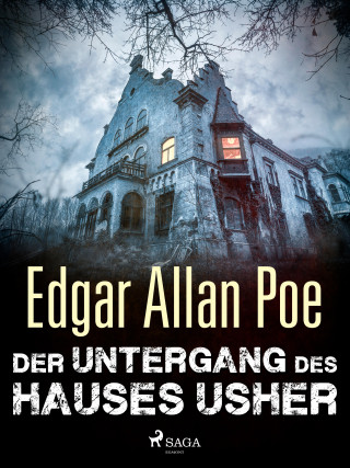 Edgar Allan Poe: Der Untergang des Hauses Usher