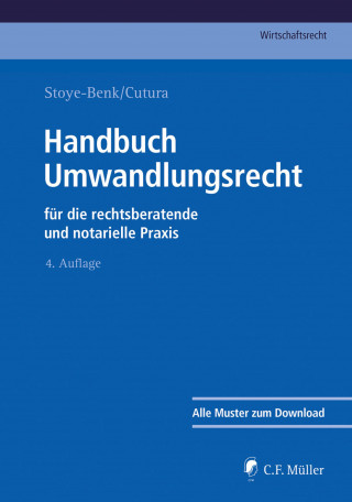 Christiane Stoye-Benk, Vladimir Cutura, Robin Bernlochner, Michael Grüne, Karsten Gschwandtner, Andreas Kuhn, Theo Luy, Ralf-Dietrich Tiesler: Handbuch Umwandlungsrecht