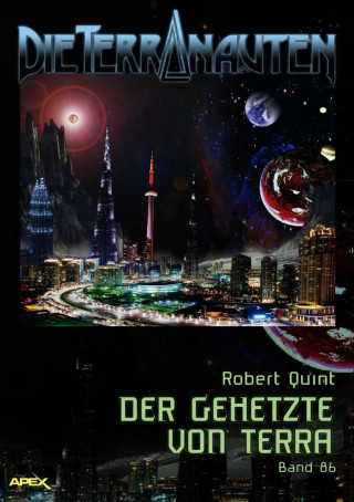 Robert Quint: DIE TERRANAUTEN, Band 86: DER GEHETZTE VON TERRA