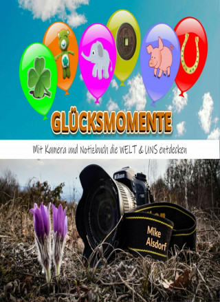 Mike Alsdorf: Glücksmomente