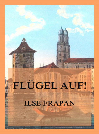 Ilse Frapan: Flügel auf!