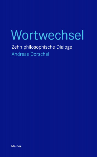 Andreas Dorschel: Wortwechsel