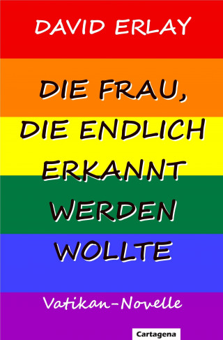 David Erlay: Die Frau, die endlich erkannt werden wollte