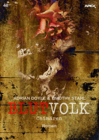 Adrian Doyle, Timothy Stahl: BLUTVOLK, Band 48: CHIMÄREN