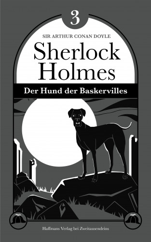 Sir Arthur Conan Doyle: Der Hund der Baskervilles