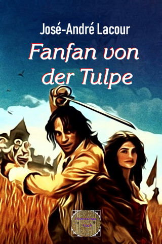 José-André Lacour: Fanfan von der Tulpe