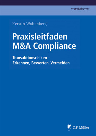 Kerstin Waltenberg: Praxisleitfaden M&A Compliance