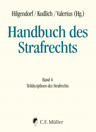 Bernd Heinrich, Gerhard Dannecker, Jörg Eisele, Robert Esser, Uwe Hellmann, Michael Lindemann, Wolfgang Mitsch, Nina Nestler, Mustafa Oglakcioglu, Tobias Reinbacher, Christoph Safferling, Detlev Sternberg-Lieben, Georg Steinberg: Handbuch des Strafrechts