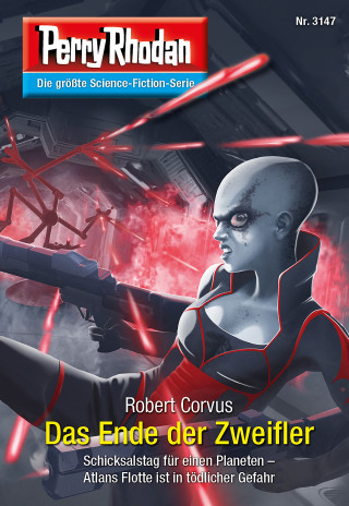 Robert Corvus: Perry Rhodan 3147: Das Ende der Zweifler