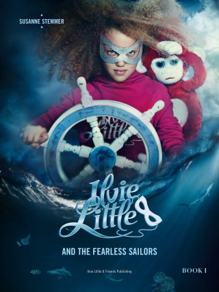 Susanne Stemmer: Ilvie Little and the Fearless Sailors