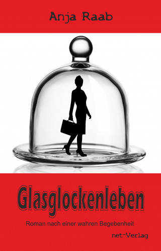 Anja Raab, net-Verlag: Glasglockenleben