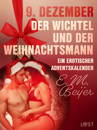 E. M. Beijer: 9. Dezember: Der Wichtel und der Weihnachtsmann – ein erotischer Adventskalender