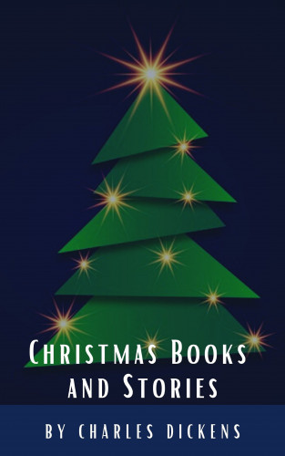 Charles Dickens, Classics HQ: Christmas Books and Stories