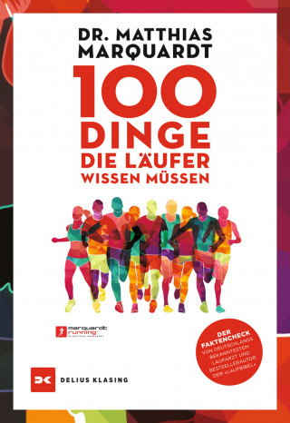 Dr. Matthias Marquardt: 100 Dinge, die Läufer wissen müssen
