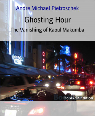 Andre Michael Pietroschek: Ghosting Hour