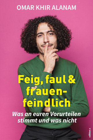 Omar Khir Alanam: Feig, faul und frauenfeindlich