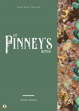 Edward Bellamy: At Pinney's Ranch