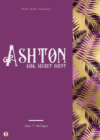 John T. McIntyre, Sheba Blake: Ashton-Kirk, Secret Agent
