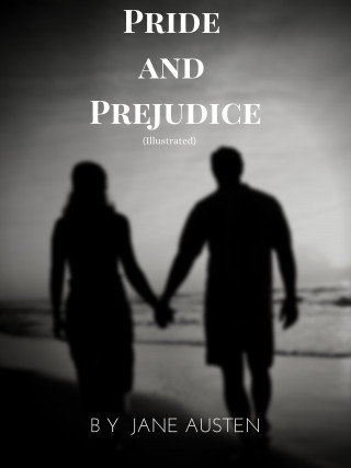 Jane Austen: Pride and Prejudice (Illustrated)