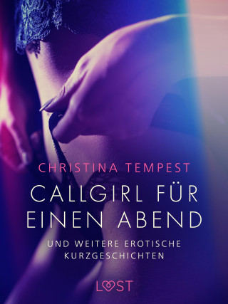 Christina Tempest: Callgirl für einen Abend – und weitere erotische Kurzgeschichten